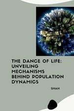 The Dance of Life: Unveiling Mechanisms Behind Population Dynamics
