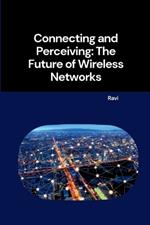 Connecting and Perceiving: The Future of Wireless Networks