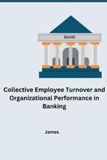 Collective Employee Turnover and Organizational Performance in Banking