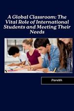 A Global Classroom: The Vital Role of International Students and Meeting Their Needs