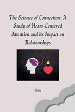 The Science of Connection: A Study of Heart-Centered Attention and its Impact on Relationships