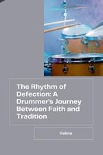 The Rhythm of Defection: A Drummer's Journey Between Faith and Tradition