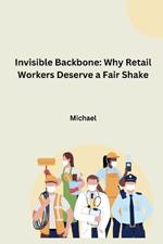 Invisible Backbone: Why Retail Workers Deserve a Fair Shake