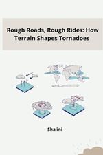 Rough Roads, Rough Rides: How Terrain Shapes Tornadoes