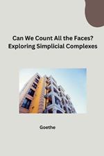 Can We Count All the Faces? Exploring Simplicial Complexes