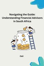 Navigating the Guide: Understanding Financial Advisors in South Africa