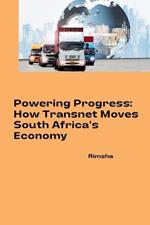 Powering Progress: How Transnet Moves South Africa's Economy