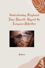 Understanding Periglacial Slope Deposits: Beyond the European Definition