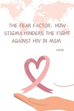 The Fear Factor: How Stigma Hinders the Fight Against HIV in MSM