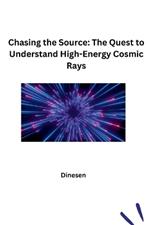 Chasing the Source: The Quest to Understand High-Energy Cosmic Rays