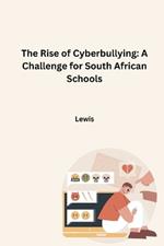 The Rise of Cyberbullying: A Challenge for South African Schools