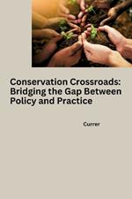 Conservation Crossroads: Bridging the Gap Between Policy and Practice