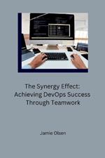 The Synergy Effect: Achieving DevOps Success Through Teamwork