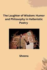 The Laughter of Wisdom: Humor and Philosophy in Hellenistic Poetry