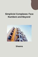 Simplicial Complexes: Face Numbers and Beyond