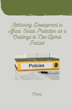 Rethinking Development in Africa: Social Protection as a Challenge to Neo-Liberal Policies