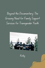 Beyond the Documentary: The Growing Need for Family Support Services for Transgender Youth