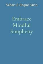 Embrace Mindful Simplicity