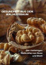 Gesundheit aus dem Walnussbaum