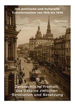 Zerbrechliche Freiheit: Die Ukraine zwischen Revolution und Besatzung