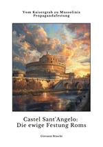 Castel Sant'Angelo: Die ewige Festung Roms