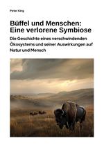 Büffel und Menschen: Eine verlorene Symbiose