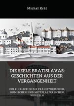 Die Seele Bratislavas: Geschichten aus der Vergangenheit