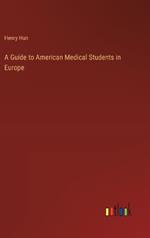 A Guide to American Medical Students in Europe