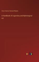 A Handbook of Legendary and Mythological Art