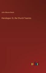 Hierologus: Or, the Church Tourists