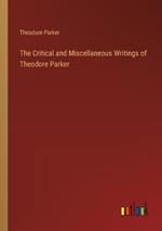 The Critical and Miscellaneous Writings of Theodore Parker