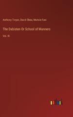 The Dabisten Or School of Manners: Vol. III