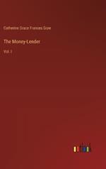 The Money-Lender: Vol. I