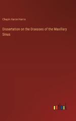 Dissertation on the Diseases of the Maxillary Sinus