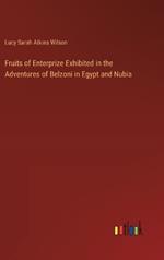 Fruits of Enterprize Exhibited in the Adventures of Belzoni in Egypt and Nubia