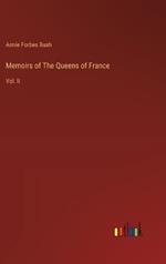 Memoirs of The Queens of France: Vol. II