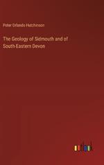 The Geology of Sidmouth and of South-Eastern Devon