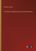 The Great Prophecy of Israel's Restoration