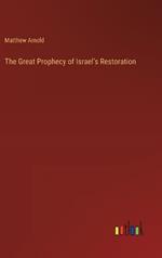 The Great Prophecy of Israel's Restoration