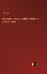 The Headship of Christ and the Rights of the Christian People