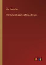 The Complete Works of Robert Burns