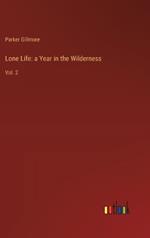 Lone Life: a Year in the Wilderness: Vol. 2
