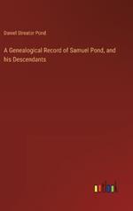 A Genealogical Record of Samuel Pond, and his Descendants