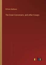 The Great Conversers, and other Essays