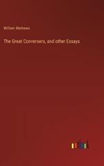 The Great Conversers, and other Essays