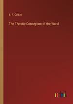 The Theistic Conception of the World