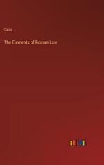 The Elements of Roman Law