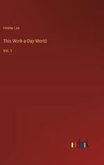 This Work-a-Day World: Vol. 1