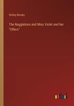 The Naggletons and Miss Violet and her 
