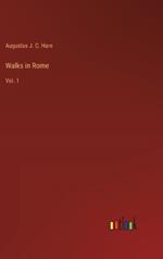 Walks in Rome: Vol. 1